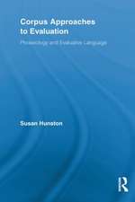 Corpus Approaches to Evaluation: Phraseology and Evaluative Language