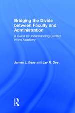 Bridging the Divide between Faculty and Administration: A Guide to Understanding Conflict in the Academy