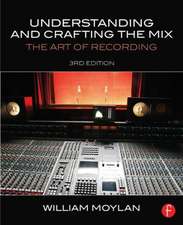 Understanding and Crafting the Mix: The Art of Recording