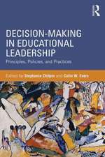 Decision Making in Educational Leadership: Principles, Policies, and Practices