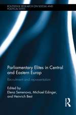 Parliamentary Elites in Central and Eastern Europe: Recruitment and Representation