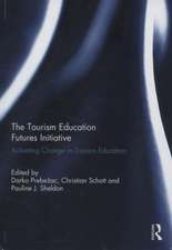 The Tourism Education Futures Initiative: Activating Change in Tourism Education