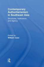 Contemporary Authoritarianism in Southeast Asia: Structures, Institutions and Agency