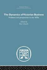 The Dynamics of Victorian Business