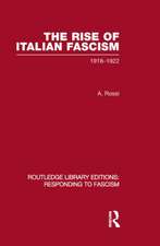 The Rise of Italian Fascism (RLE Responding to Fascism): 1918-1922