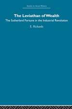 The Leviathan of Wealth: The Sutherland fortune in the industrial revolution