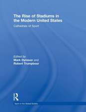 The Rise of Stadiums in the Modern United States: Cathedrals of Sport