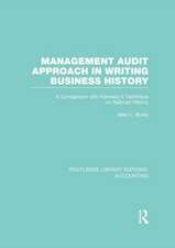 Management Audit Approach in Writing Business History (RLE Accounting): A Comparison with Kennedy’s Technique on Railroad History