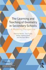 The Learning and Teaching of Geometry in Secondary Schools: A Modeling Perspective