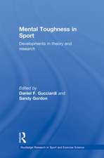 Mental Toughness in Sport: Developments in Theory and Research