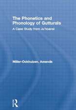 The Phonetics and Phonology of Gutturals: A Case Study from Ju|'hoansi