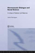 Hermeneutic Dialogue and Social Science: A Critique of Gadamer and Habermas