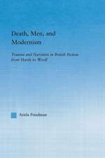 Death, Men, and Modernism: Trauma and Narrative in British Fiction from Hardy to Woolf