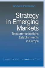 Strategy in Emerging Markets: Telecommunications Establishments in Europe