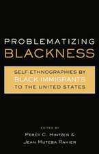 Problematizing Blackness: Self Ethnographies by Black Immigrants to the United States