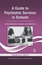 A Guide to Psychiatric Services in Schools: Understanding Roles, Treatment, and Collaboration