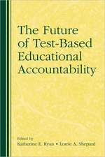 The Future of Test-Based Educational Accountability