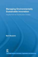 Managing Environmentally Sustainable Innovation: Insights from the Construction Industry