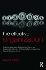 The Effective Organization: Practical Application of Complexity Theory and Organizational Design to Maximize Performance in the Face of Emerging Events.