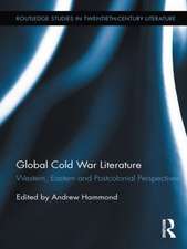 Global Cold War Literature: Western, Eastern and Postcolonial Perspectives