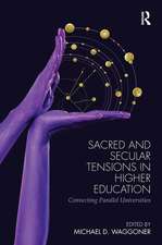 Sacred and Secular Tensions in Higher Education: Connecting Parallel Universities