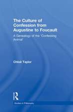 The Culture of Confession from Augustine to Foucault: A Genealogy of the 'Confessing Animal'