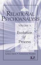 Relational Psychoanalysis, Volume 5: Evolution of Process