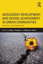 Adolescent Development and School Achievement in Urban Communities: Resilience in the Neighborhood