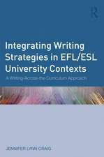 Integrating Writing Strategies in EFL/ESL University Contexts: A Writing-Across-the-Curriculum Approach