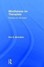 Mindfulness for Therapists: Practice for the Heart