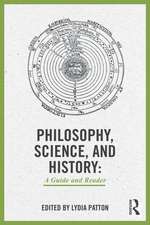 Philosophy, Science, and History: A Guide and Reader