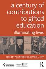 A Century of Contributions to Gifted Education: Illuminating Lives