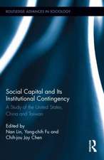 Social Capital and Its Institutional Contingency: A Study of the United States, China and Taiwan