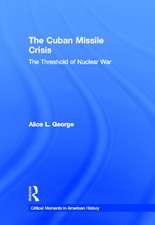 The Cuban Missile Crisis: The Threshold of Nuclear War