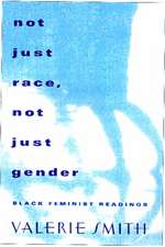 Not Just Race, Not Just Gender: Black Feminist Readings