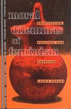 Moral Dilemmas of Feminism: Prostitution, Adultery, and Abortion