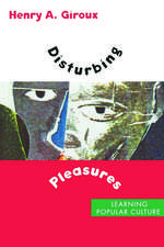 Disturbing Pleasures: Learning Popular Culture