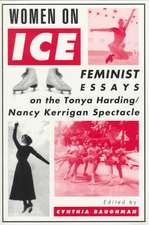 Women On Ice: Feminist Responses to the Tonya Harding/Nancy Kerrigan Spectacle