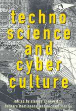 Technoscience and Cyberculture