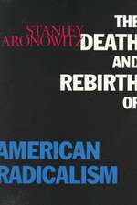 The Death and Rebirth of American Radicalism