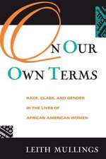 On Our Own Terms: Race, Class, and Gender in the Lives of African-American Women