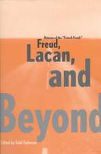 Returns of the French Freud:: Freud, Lacan, and Beyond