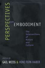 Perspectives on Embodiment: The Intersections of Nature and Culture