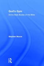 God's Gym: Divine Male Bodies of the Bible