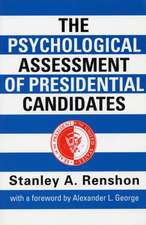 The Psychological Assessment of Presidential Candidates