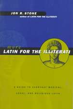 More Latin for the Illiterati: A Guide to Medical, Legal and Religious Latin