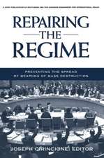 Repairing the Regime: Preventing the Spread of Weapons of Mass Destruction