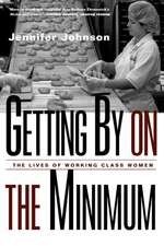 Getting By on the Minimum: The Lives of Working-Class Women