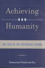 Achieving Our Humanity: The Idea of the Postracial Future