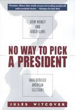 No Way to Pick A President: How Money and Hired Guns Have Debased American Elections